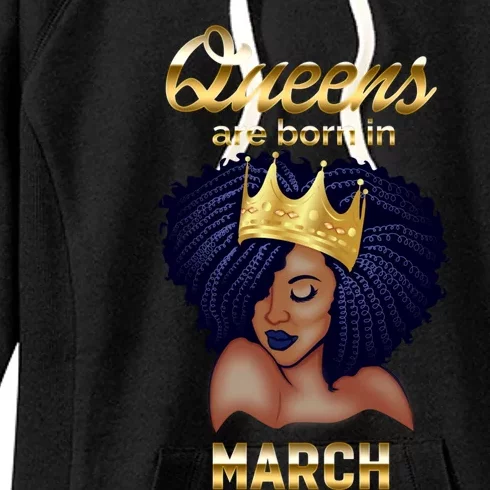 Queens Are Born In March Birthday Meaningful Gift For Black Meaningful Gift Women's Fleece Hoodie