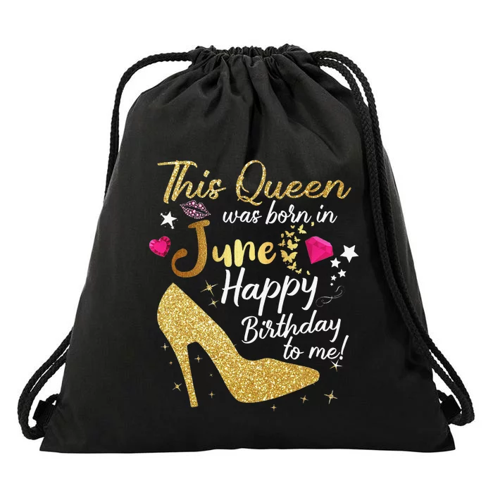 Queens Are Born In June Funny June Birthday Wo Drawstring Bag