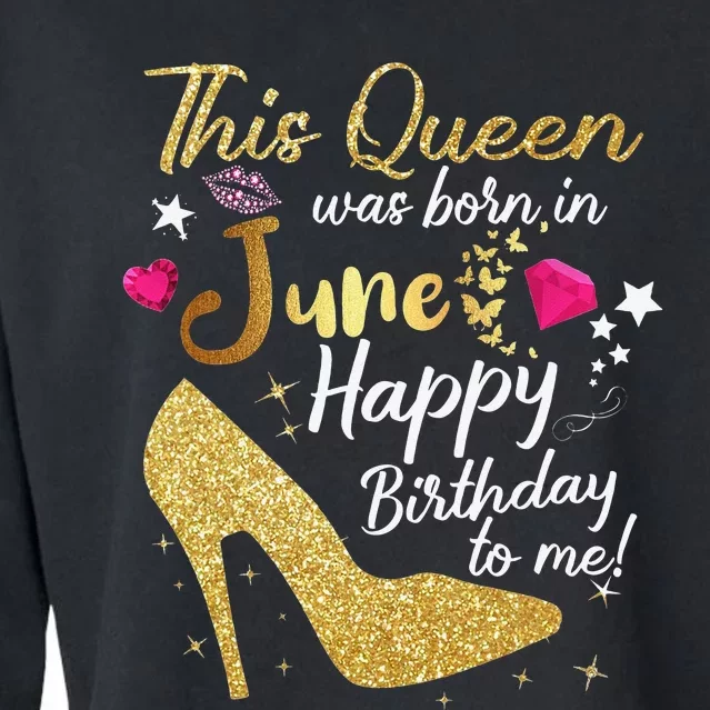 Queens Are Born In June Funny June Birthday Wo Cropped Pullover Crew