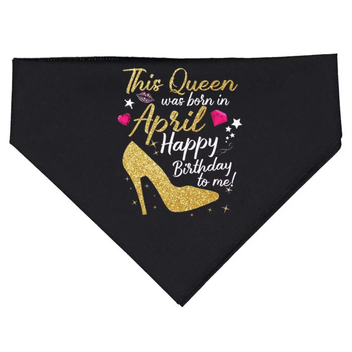 Queens Are Born In April Funny April USA-Made Doggie Bandana