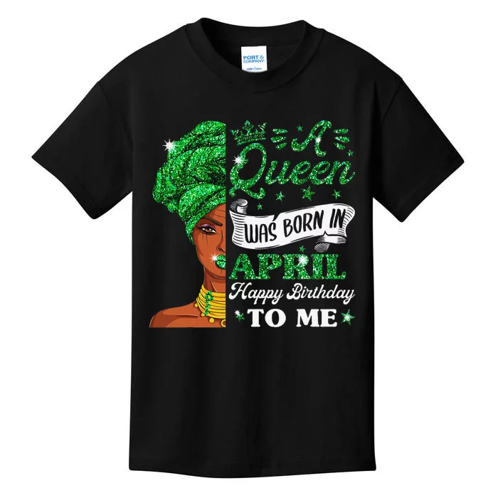 Queens Are Born In April Birthday Wo Kids T-Shirt