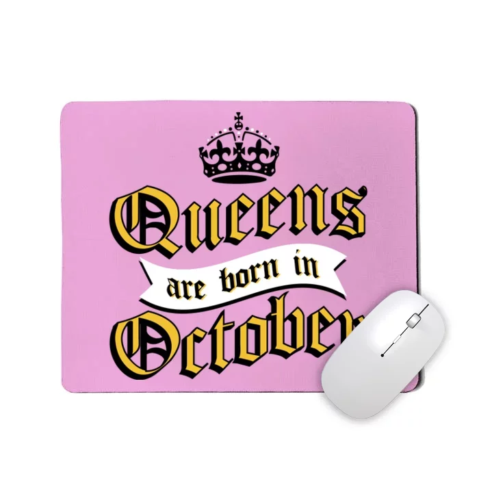 Queens Are Born In October Mousepad