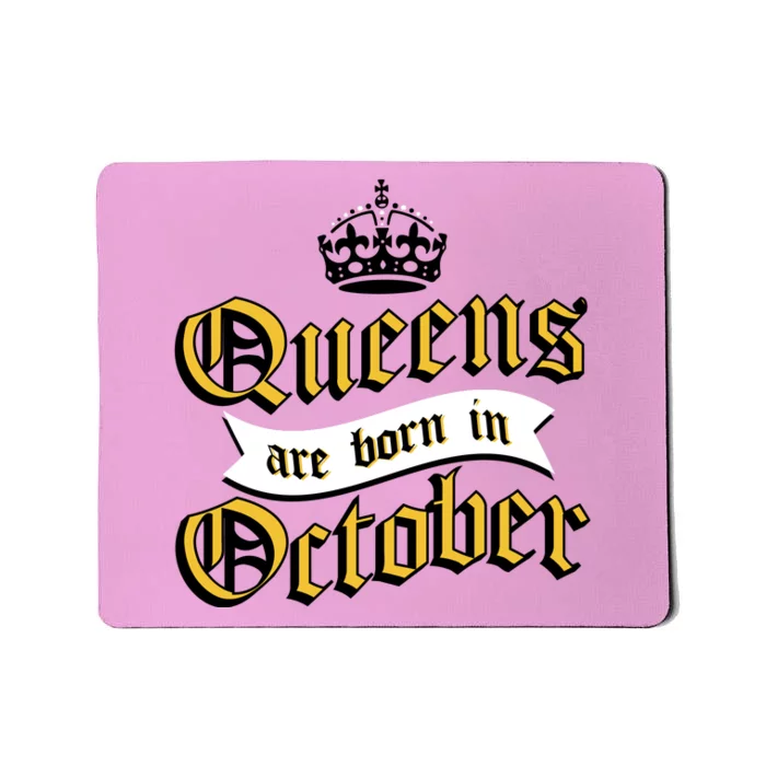 Queens Are Born In October Mousepad