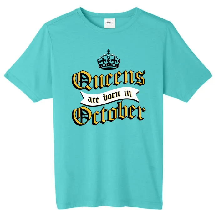 Queens Are Born In October ChromaSoft Performance T-Shirt