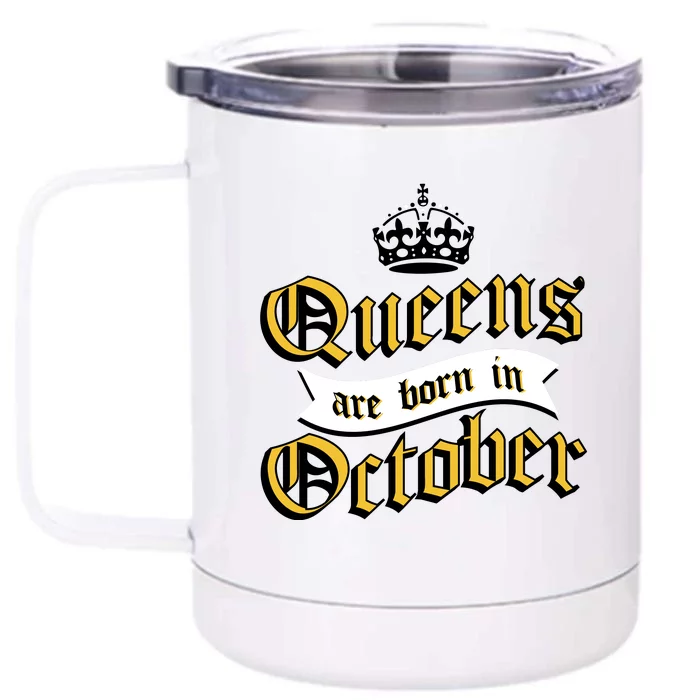 Queens Are Born In October Front & Back 12oz Stainless Steel Tumbler Cup