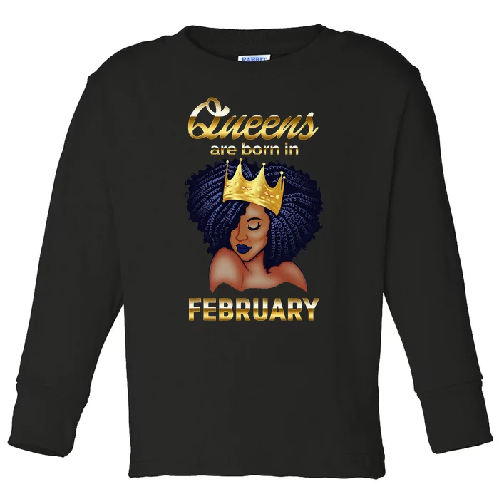 Queens Are Born In February Birthday for Black Wo Toddler Long Sleeve Shirt