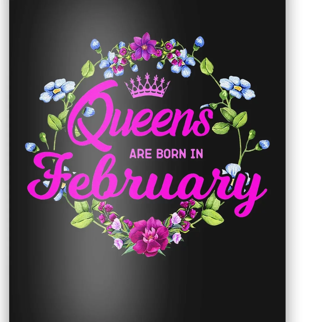 Queens are Born in February Birthday Gift for Wo Poster