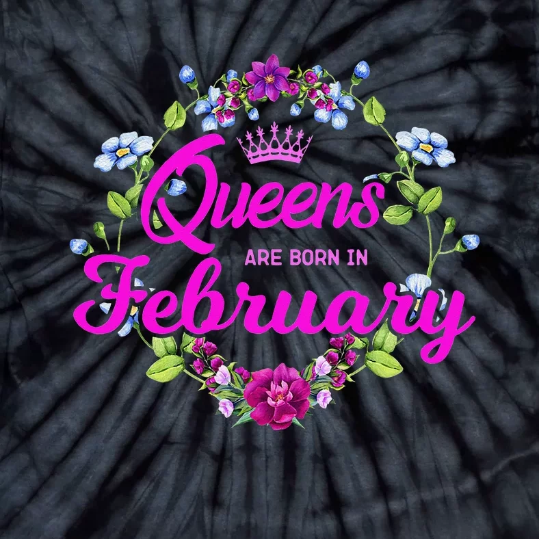 Queens are Born in February Birthday Gift for Wo Tie-Dye T-Shirt