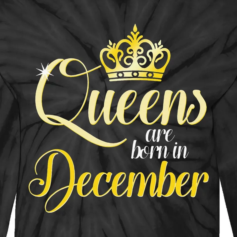 Queens Are Born In December Birthday Wo Month Gift Tie-Dye Long Sleeve Shirt