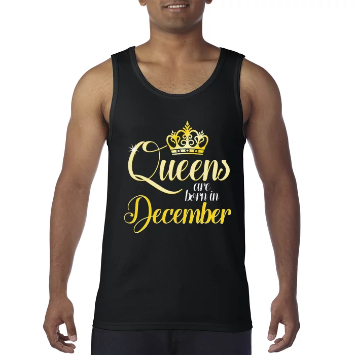 Queens Are Born In December Birthday Wo Month Gift Tank Top