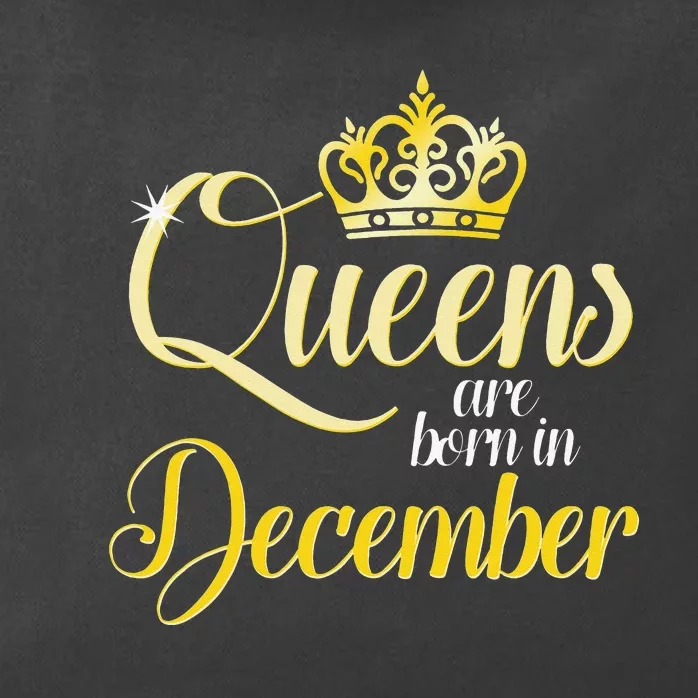 Queens Are Born In December Birthday Wo Month Gift Zip Tote Bag