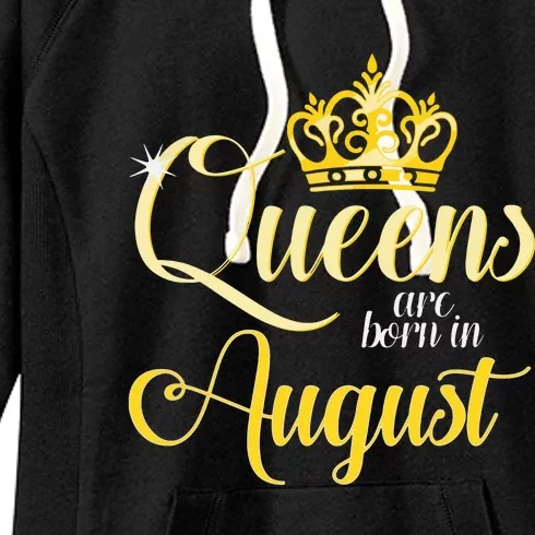 Queens Are Born In August Woman Girl Birthday Date Month Women's Fleece Hoodie