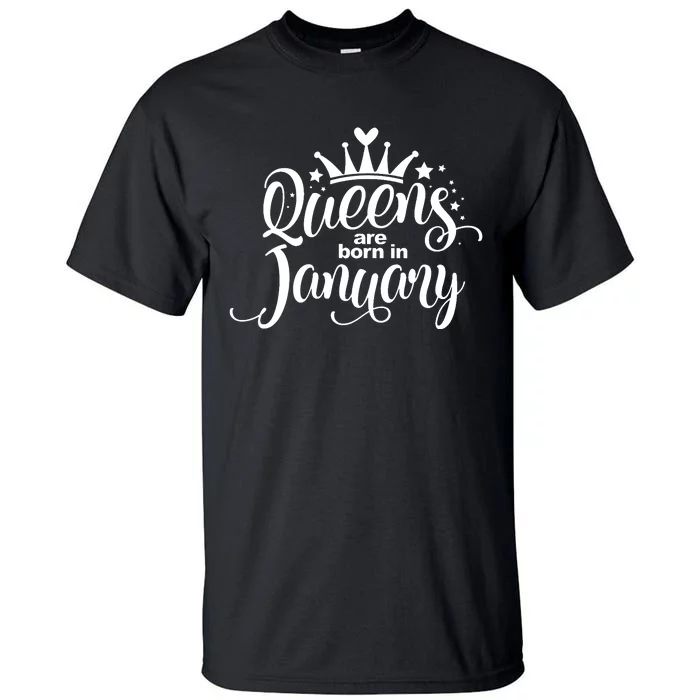 Queens Are Born In January Birthday Tall T-Shirt