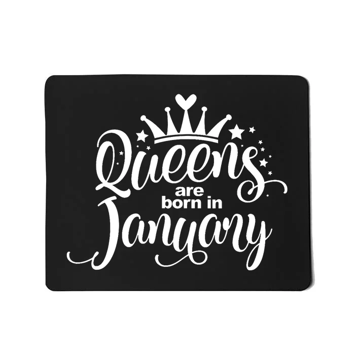 Queens Are Born In January Birthday Mousepad