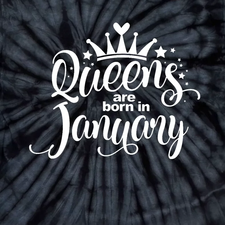 Queens Are Born In January Birthday Tie-Dye T-Shirt