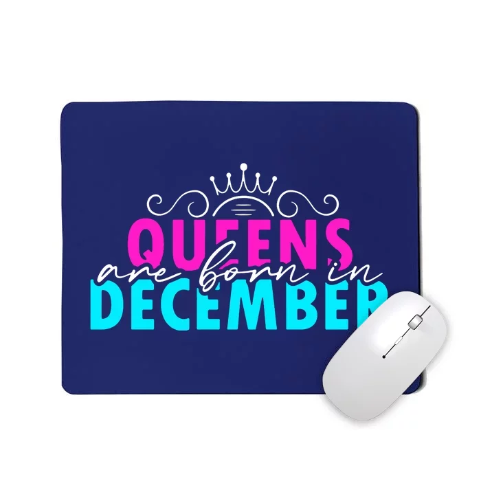 Queens Are Born In December Mousepad