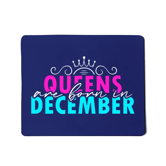 Queens Are Born In December Mousepad