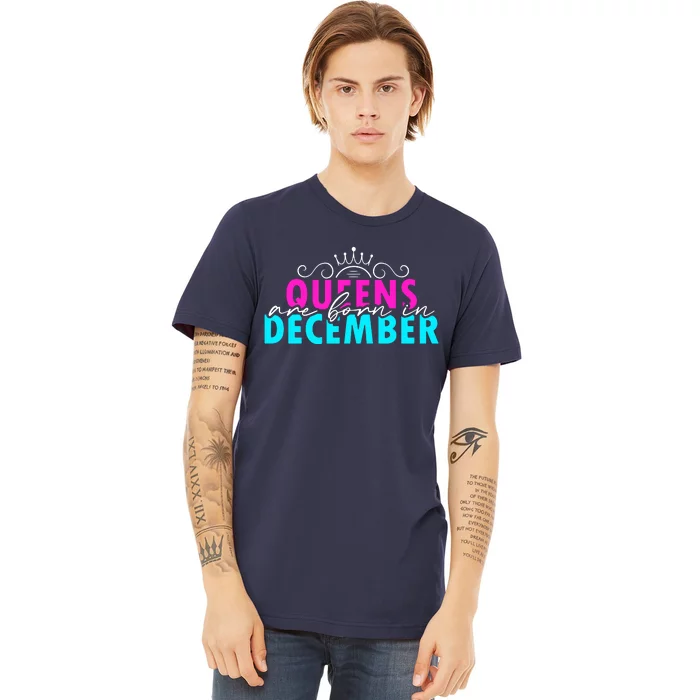 Queens Are Born In December Premium T-Shirt