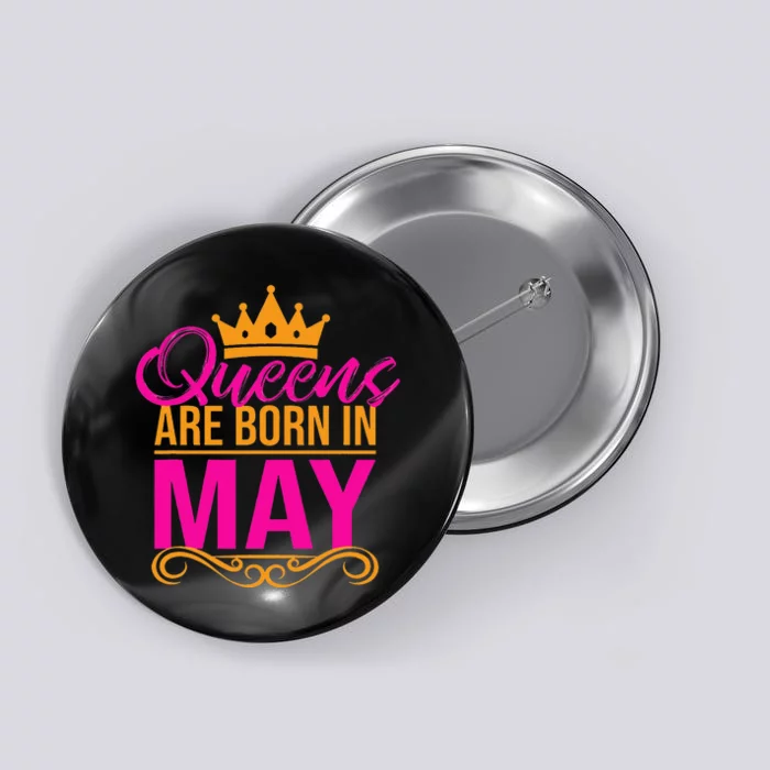 Queens Are Born in May Birthday Month Tee Button