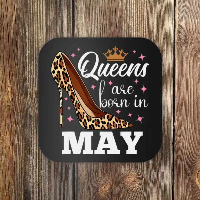 Queens are Born in May Funny May Birthday Coaster