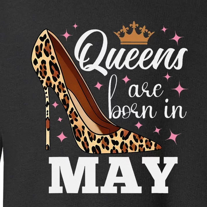 Queens are Born in May Funny May Birthday Toddler Sweatshirt