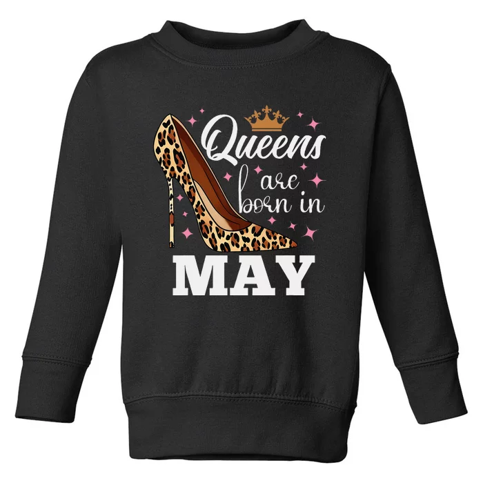 Queens are Born in May Funny May Birthday Toddler Sweatshirt