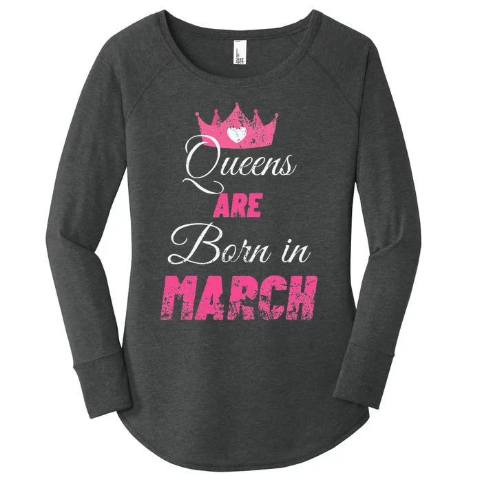 Queens Are Born In March Distressed Birthday Gift Women's Perfect Tri Tunic Long Sleeve Shirt