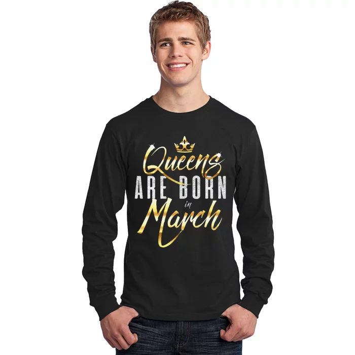 Queens Are Born In March Birthday Gift Wo Long Sleeve Shirt