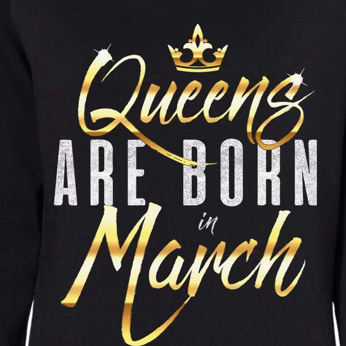 Queens Are Born In March Birthday Gift Wo Womens California Wash Sweatshirt