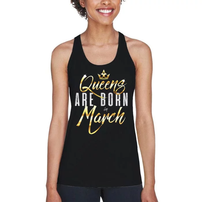 Queens Are Born In March Birthday Gift Wo Women's Racerback Tank