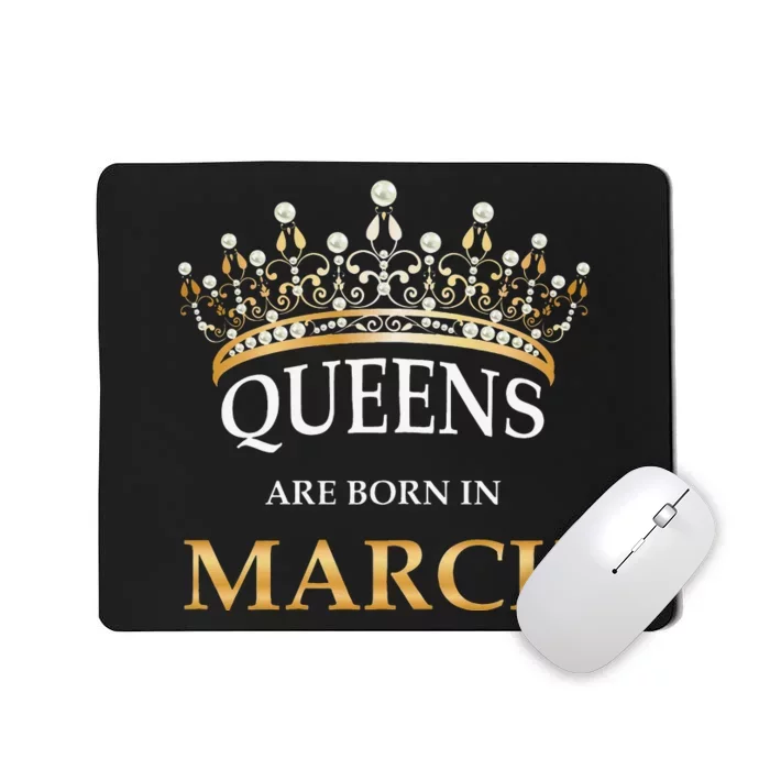 Queens Are Born In March Design Cute Birthday Gift Mousepad