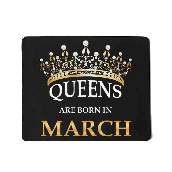 Queens Are Born In March Design Cute Birthday Gift Mousepad