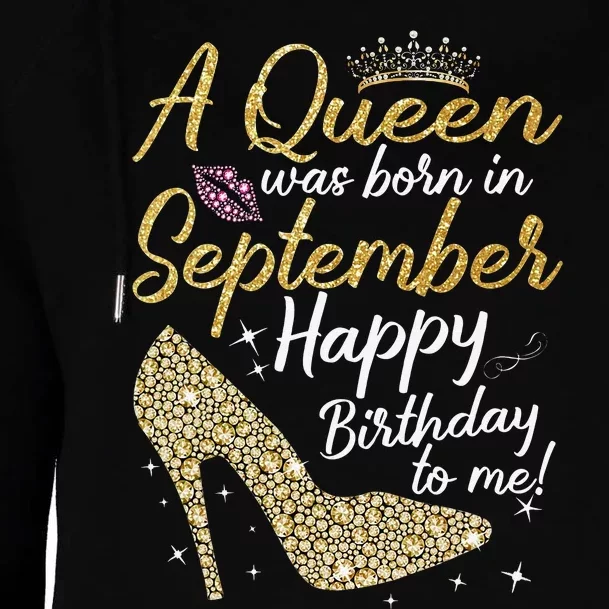 Queens Are Born In September Gift Funny September Birthday Womens Funnel Neck Pullover Hood