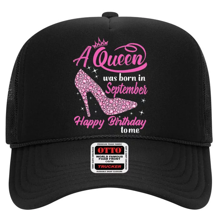 Queens Are Born In September Gift Funny September Birthday High Crown Mesh Trucker Hat