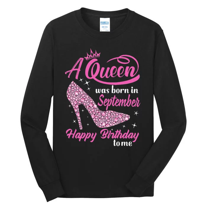 Queens Are Born In September Gift Funny September Birthday Tall Long Sleeve T-Shirt