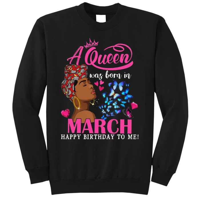 Queens Are Born In March Gift March Birthday wo Tall Sweatshirt