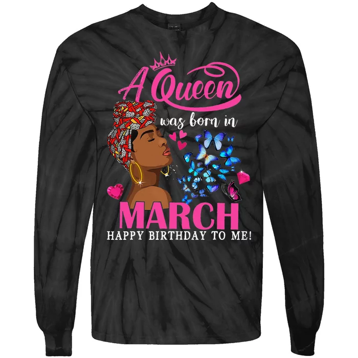 Queens Are Born In March Gift March Birthday wo Tie-Dye Long Sleeve Shirt