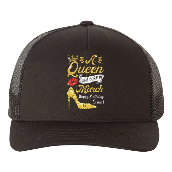 Queens Are Born In March March Birthday Wo Yupoong Adult 5-Panel Trucker Hat