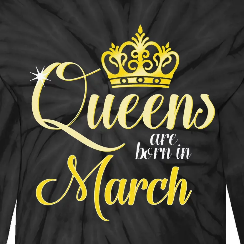 Queens Are Born In March Wo Birthday Tie-Dye Long Sleeve Shirt