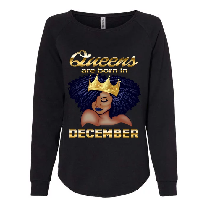 Queens Are Born In December Birthday Funny Gift For Black Womens California Wash Sweatshirt