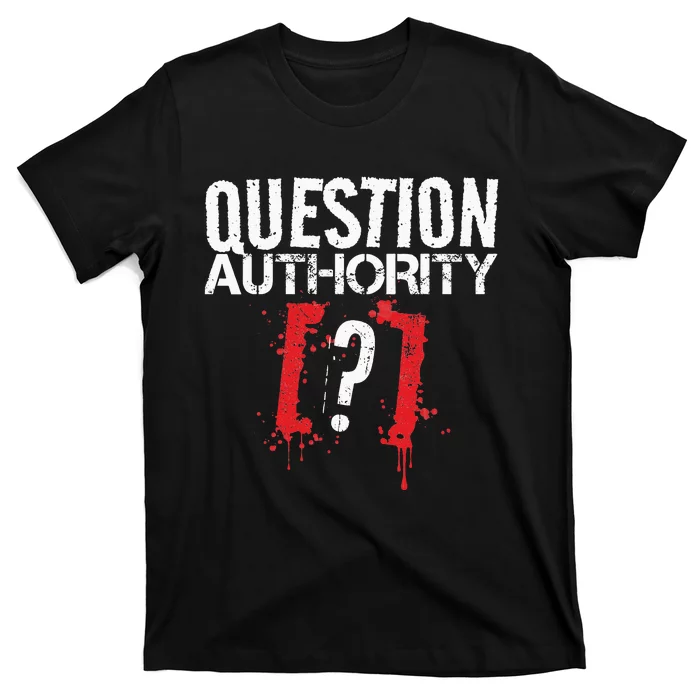 Question Authority Free Speech Political Activism Freedom T-Shirt