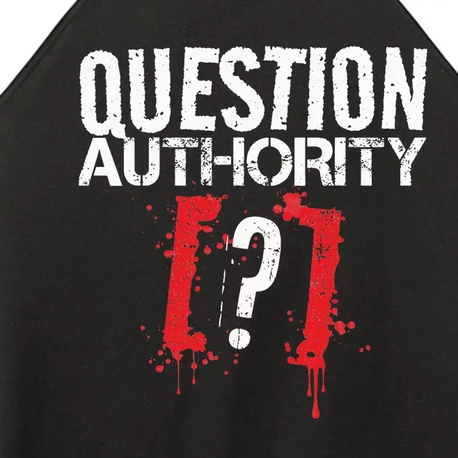 Question Authority Free Speech Political Activism Freedom Women’s Perfect Tri Rocker Tank