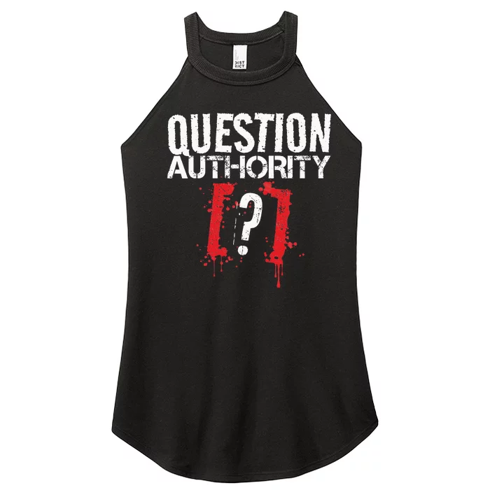 Question Authority Free Speech Political Activism Freedom Women’s Perfect Tri Rocker Tank