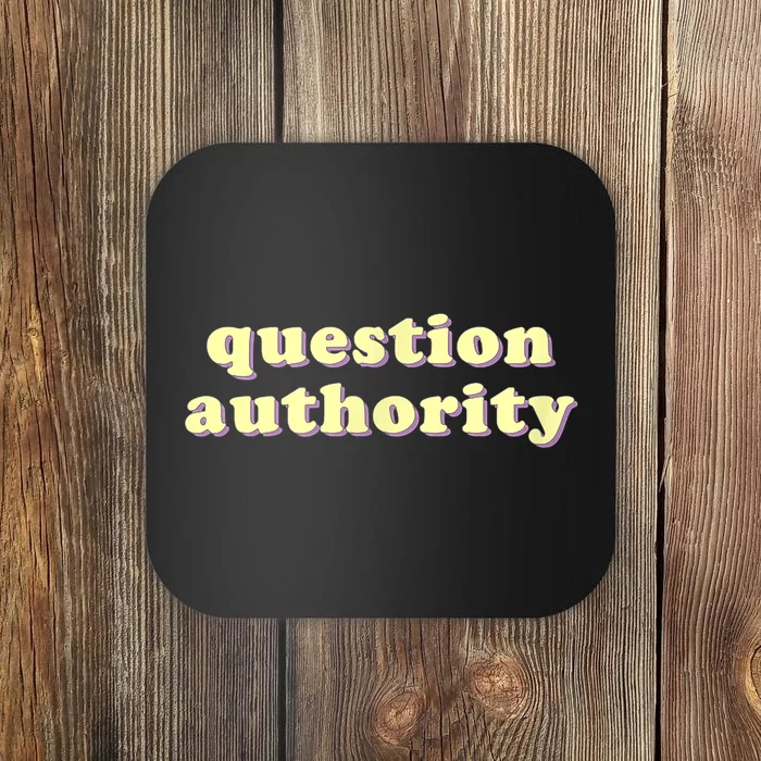 Question Authority Funny Gift Coaster