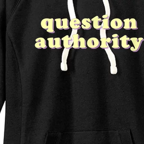 Question Authority Funny Gift Women's Fleece Hoodie