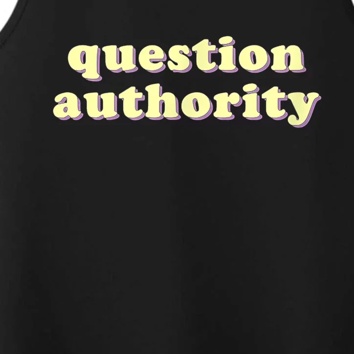 Question Authority Funny Gift Performance Tank