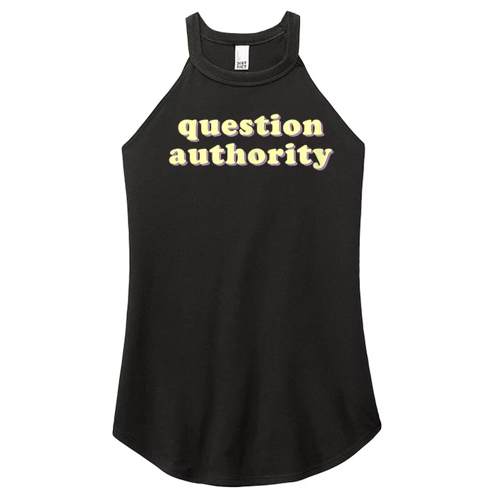 Question Authority Funny Gift Women’s Perfect Tri Rocker Tank