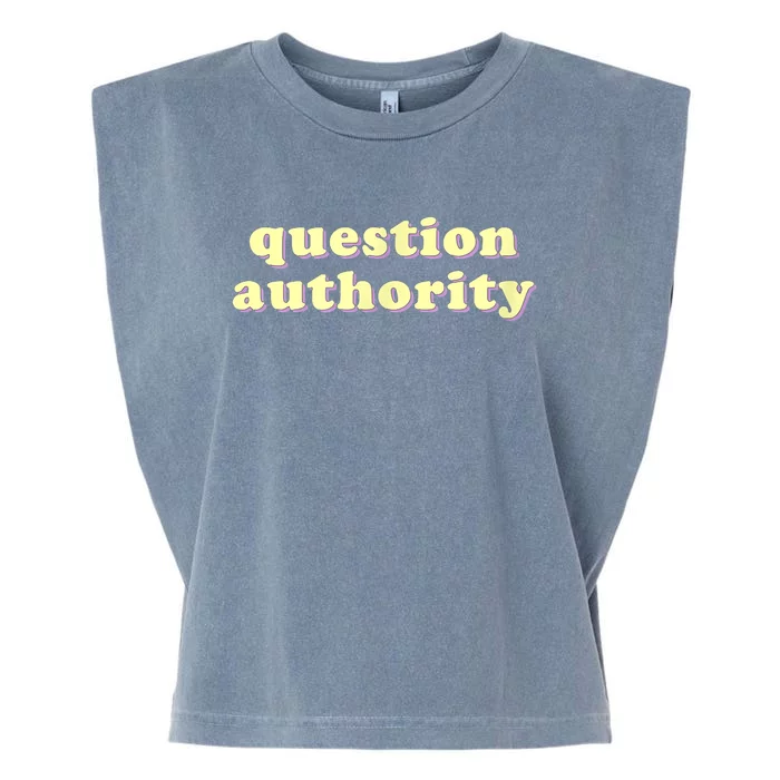 Question Authority Funny Gift Garment-Dyed Women's Muscle Tee