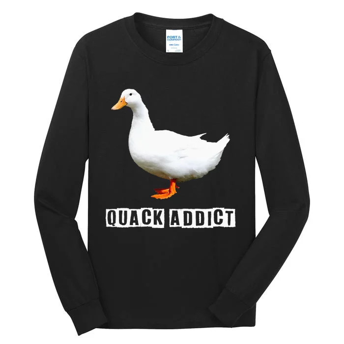 Quack Addict Funny Duck Lover Tall Long Sleeve T-Shirt