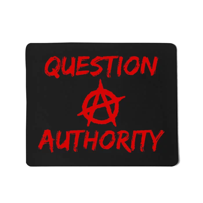 Question Authority Free Thinker Anarchy Mousepad